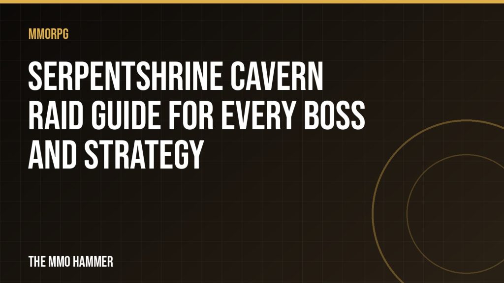 Serpentshrine Cavern Raid Guide for Every Boss and Strategy