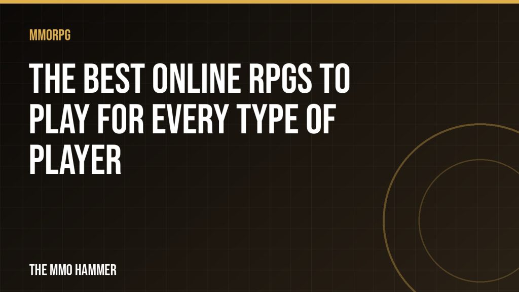 The Best Online RPGs to Play for Every Type of Player